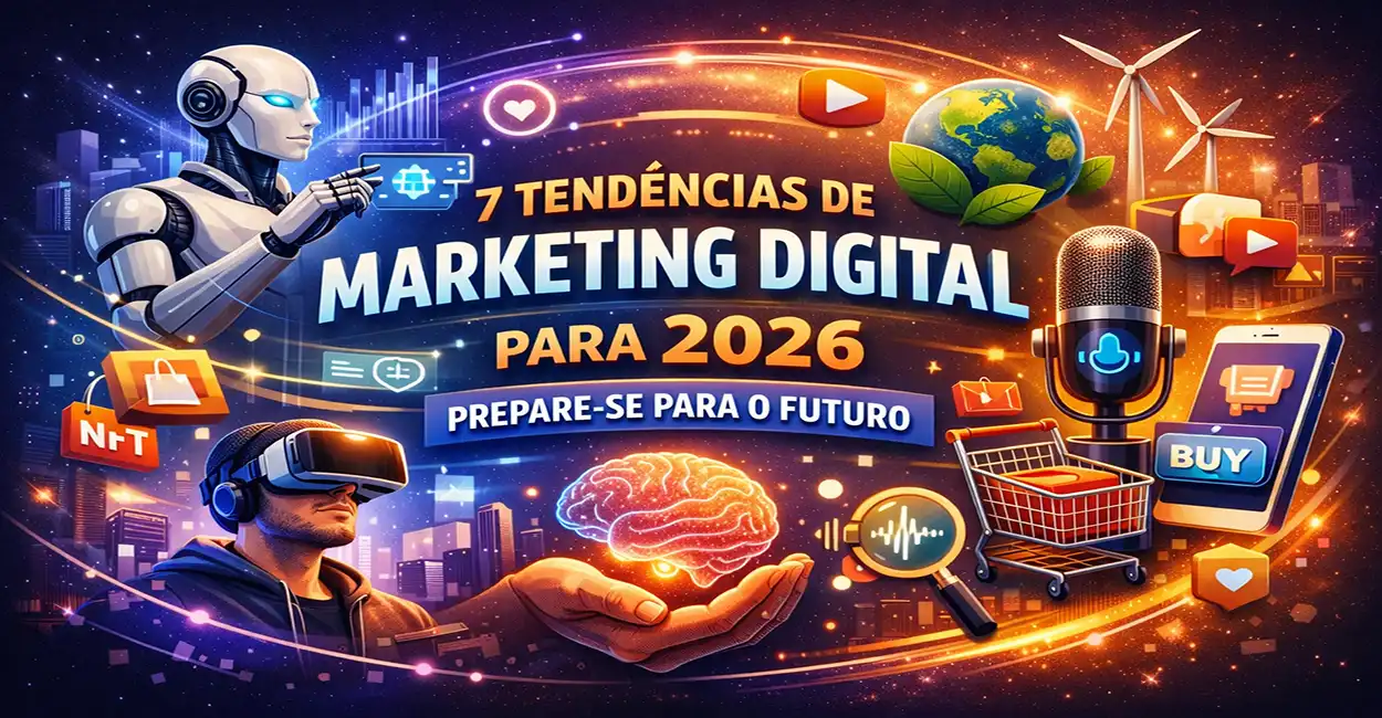 7 tendências de marketing digital para 2026: prepare-se para o futuro